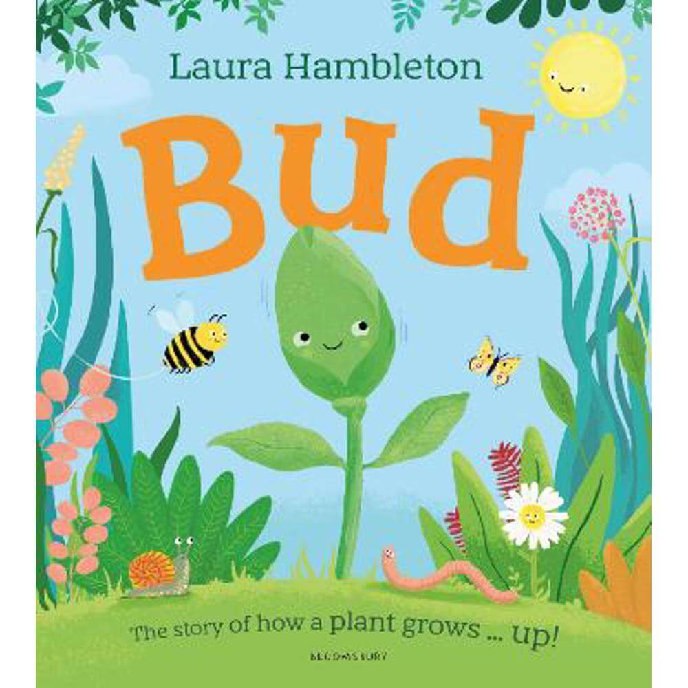 Bud: The story of how a plant grows ... up! (Paperback) - Laura Hambleton